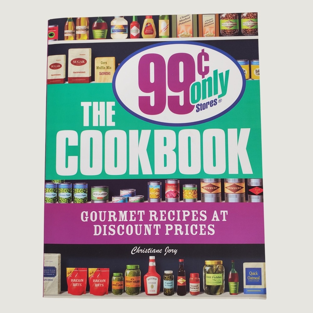 The 99 Cent Only Stores Cookbook Christiane Jory Gourmet Recipes Budget 2008